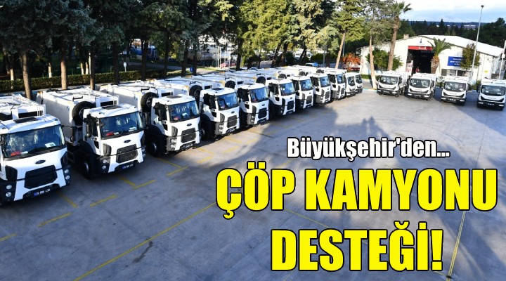 İlçe belediyelerine çöp kamyonu desteği!