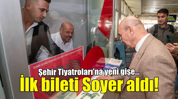 İlk bileti Başkan Soyer aldı!