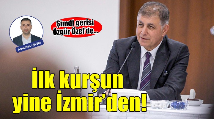 İlk kurşun yine İzmir'den