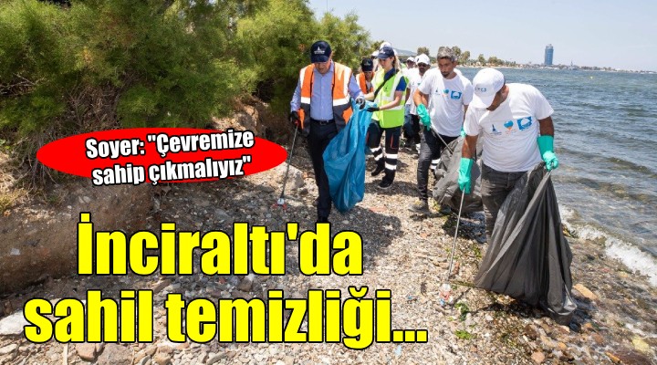 İnciraltı da sahil temizliği...