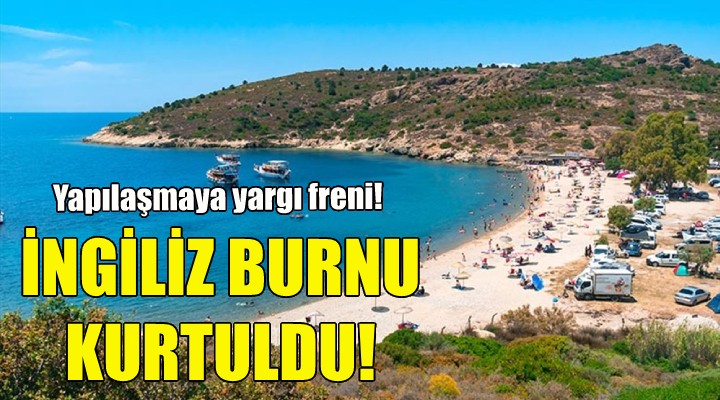 İngiliz Burnu kurtuldu!