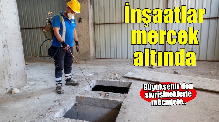 İnşaatlar mercek altında