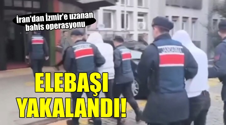 İran dan İzmir e uzanan bahis operasyonu... Elebaşı yakalandı!