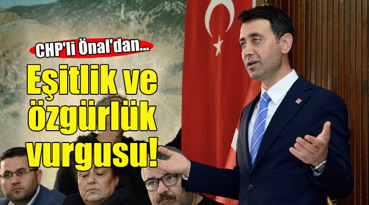 İrfan Önal’dan eşitlik ve özgürlük vurgusu!