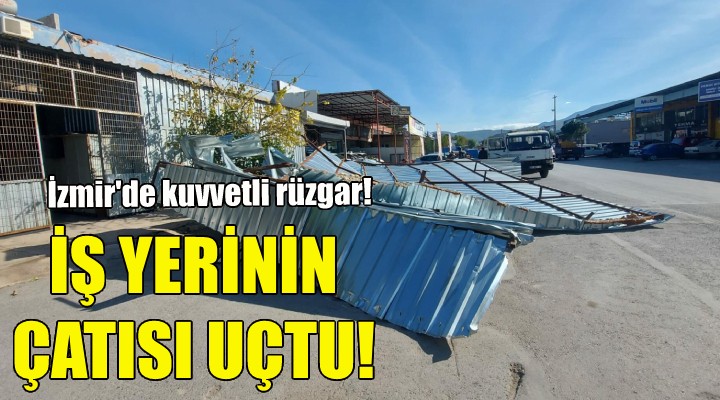 İş yerinin çatısı uçtu!