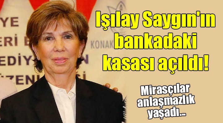 Işılay Saygın ın bankadaki kasası açıldı!