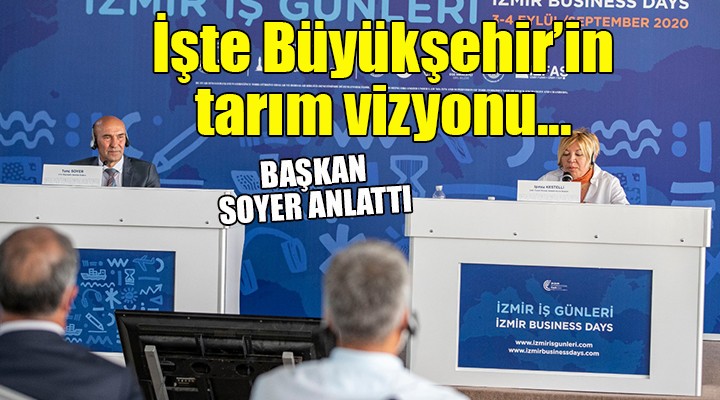 İşte Büyükşehir in tarım vizyonu...