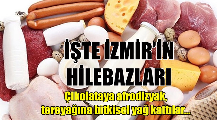 İşte İzmir in hilebazları!