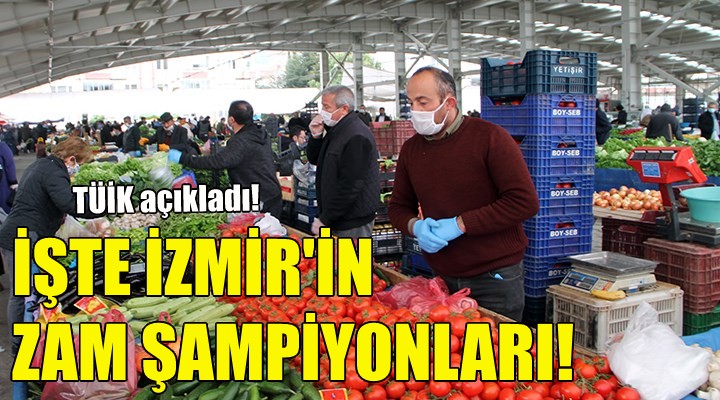 İşte İzmir in zam şampiyonları!