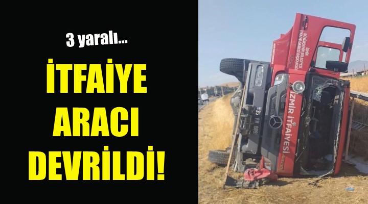 İtfaiye aracı devrildi: 3 yaralı!