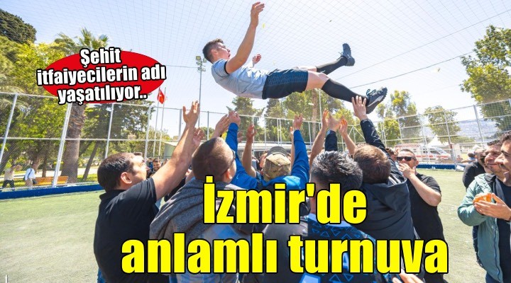 İtfaiyecilerden anlamlı turnuva