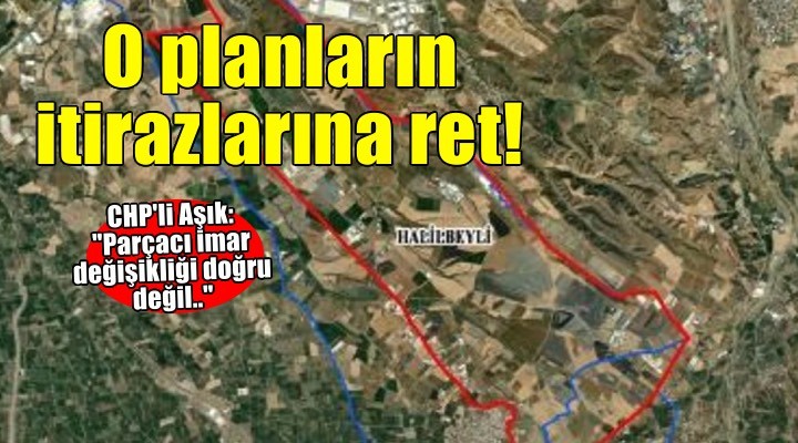 İzBB Meclisi’nde Kemalpaşa polemiği… Aşık: Parçacı imar değişikliği doğru değil