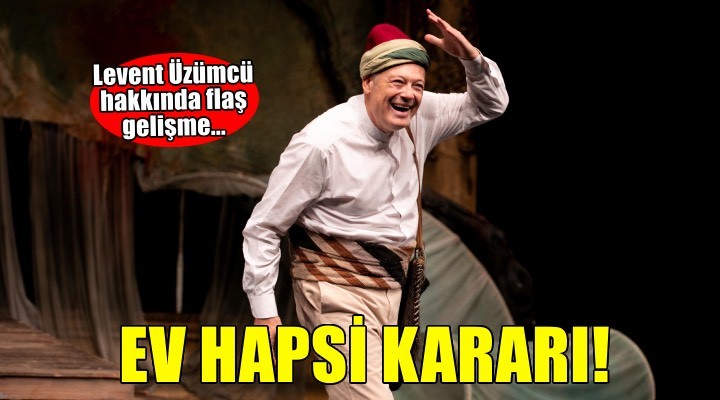 İzBBŞT Genel Sanat Yönetmeni Levent Üzümcü'ye ev hapsi!
