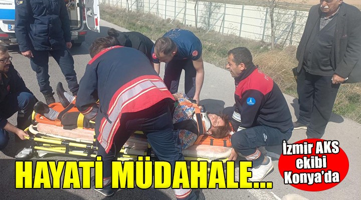 İzmir AKS Ambulans Servisi ekibi Konya’da hayat kurtardı