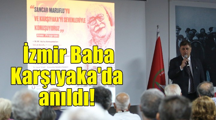 İzmir Baba Karşıyaka da anıldı!