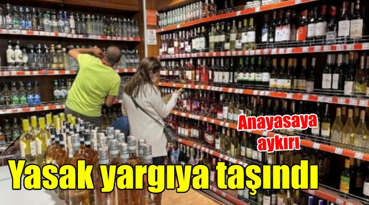 İzmir Barosu, alkollü içki yasağını yargıya taşıdı!