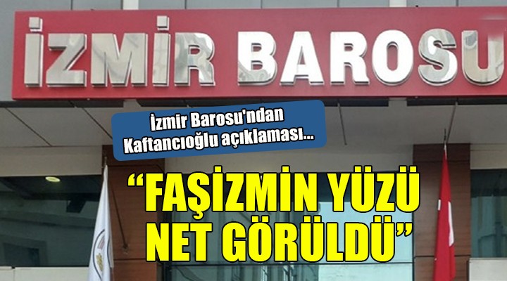 İzmir Barosu ndan Kaftancıoğlu açıklaması...