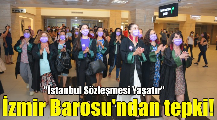 İzmir Barosu ndan tepki!