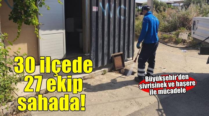 İzmir Büyükşehir Belediyesi 30 ilçede 27 ekiple görev başında