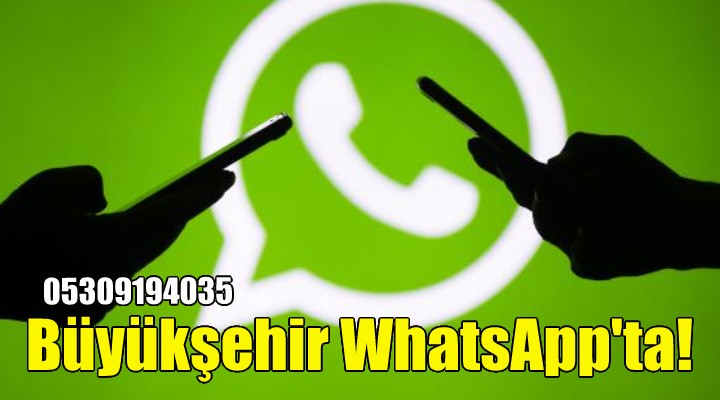 İzmir Büyükşehir Belediyesi artık WhatsApp’ta!