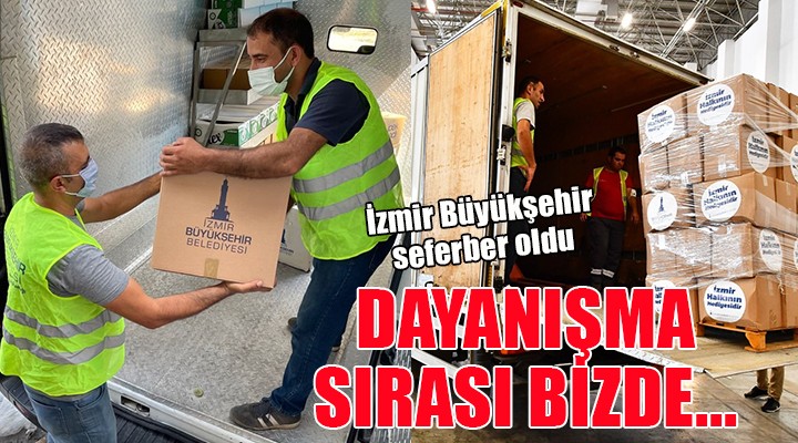 İzmir Büyükşehir Belediyesi seferber oldu