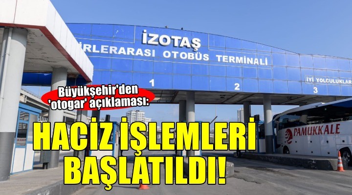 İzmir Büyükşehir Belediyesi’nden otogar açıklaması