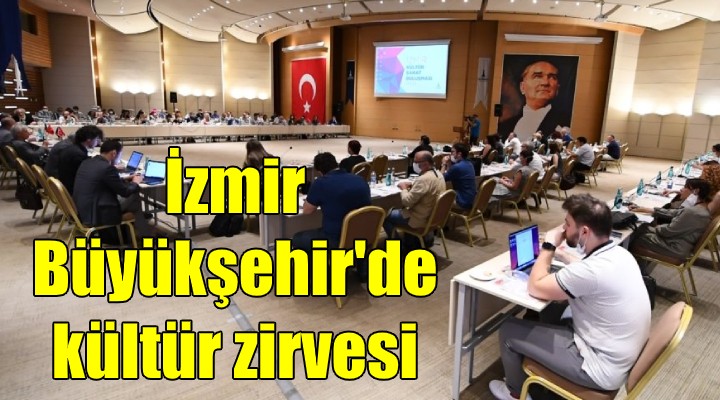 İzmir Büyükşehir de kültür zirvesi