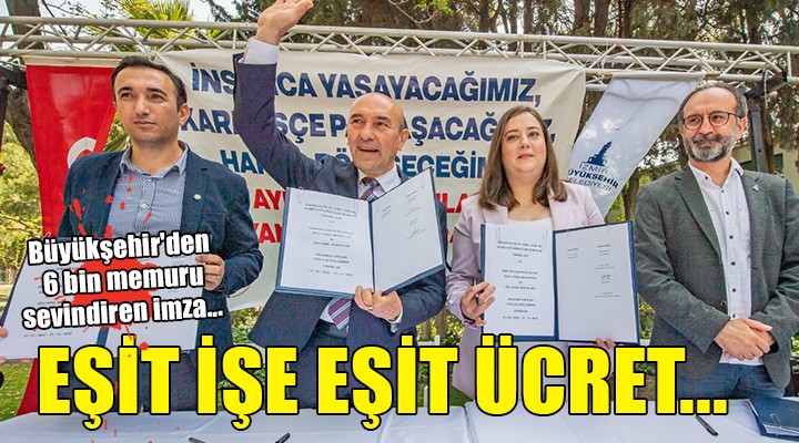 İzmir Büyükşehir den 6 bin memuru sevindiren imza...