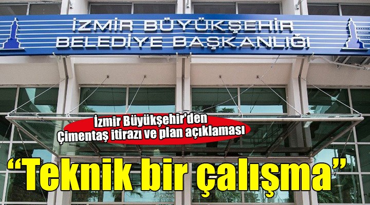 İzmir Büyükşehir'den Çimentaş açıklaması
