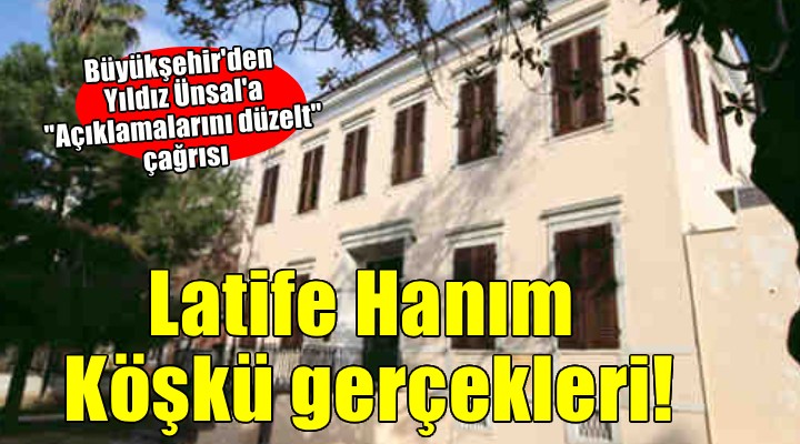 İzmir Büyükşehir'den Latife Hanım Köşkü açıklaması