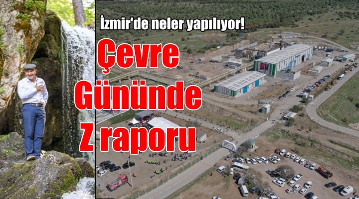 İzmir Büyükşehir den çevre gününde Z raporu