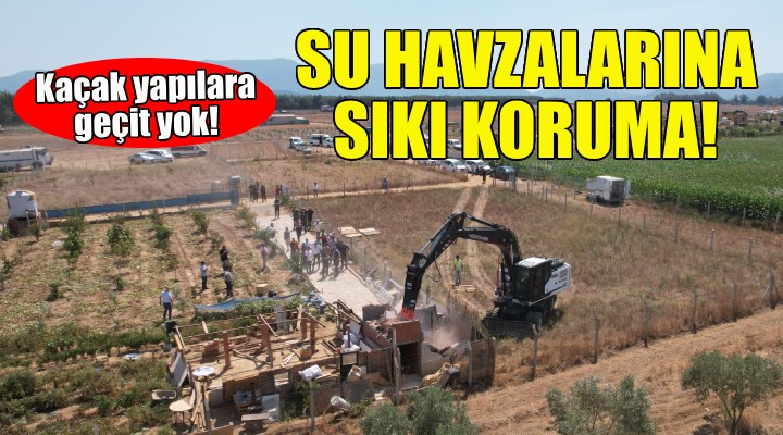 İzmir Büyükşehir den su havzalarına sıkı koruma!