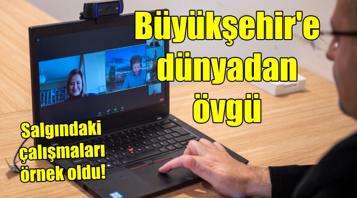 İzmir Büyükşehir e dünyadan övgü!