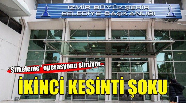 İzmir Büyükşehir e ikinci kesinti şoku