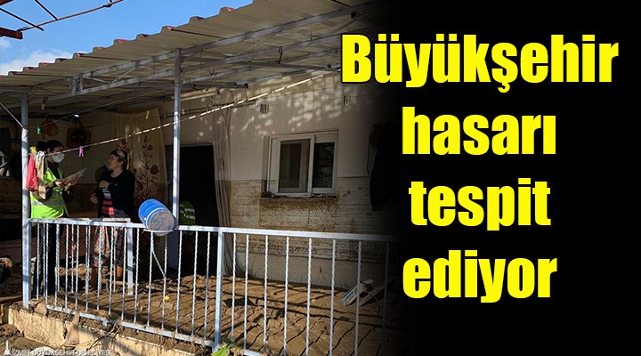 İzmir Büyükşehir hasar tespiti yapıyor...