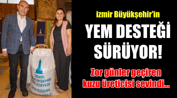 İzmir Büyükşehir in üreticiye yem desteği sürüyor