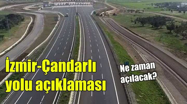 İzmir-Çandarlı yolu için açıklama