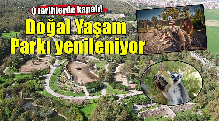 İzmir Doğal Yaşam Parkı yeni yıla yenilenerek giriyor