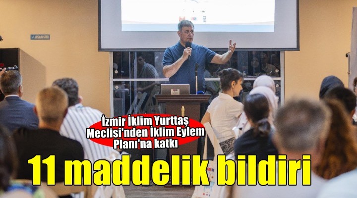 İzmir İklim Yurttaş Meclisi’nden 11 maddelik bildiri