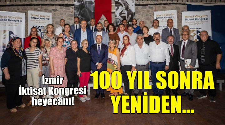 İzmir İktisat Kongresi heyecanı!