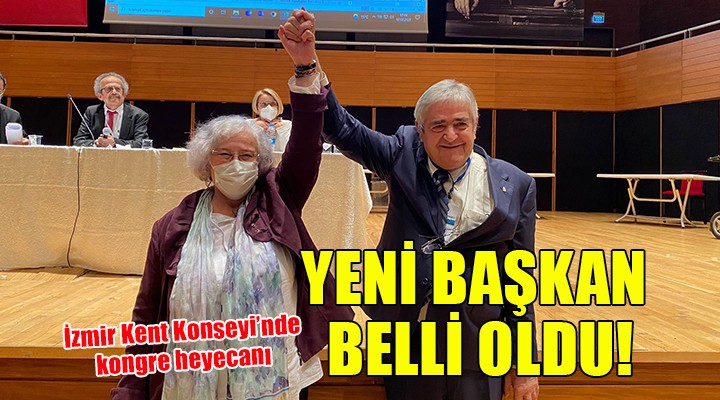 İzmir Kent Konseyi nde yeni başkan belli oldu