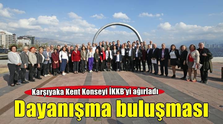 İzmir Kent Konseyleri Birliği, Karşıyaka’da ‘dayanışma’ için buluştu