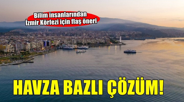 İzmir Körfezi için havza bazlı çözüm çağrısı