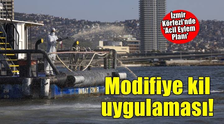 İzmir Körfezi için modifiye kil uygulaması devrede