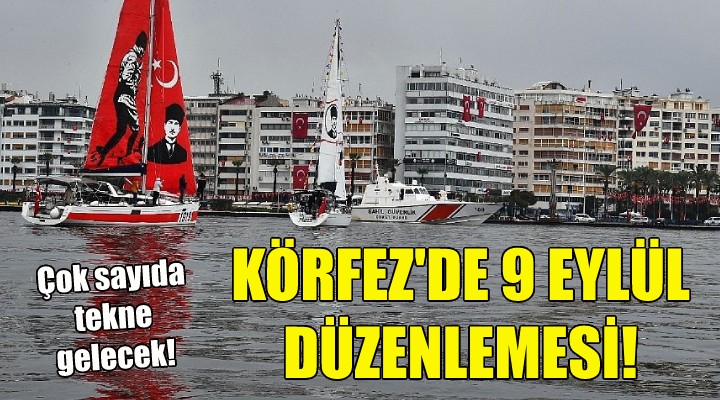 İzmir Körfezi nde 9 Eylül düzenlemesi!