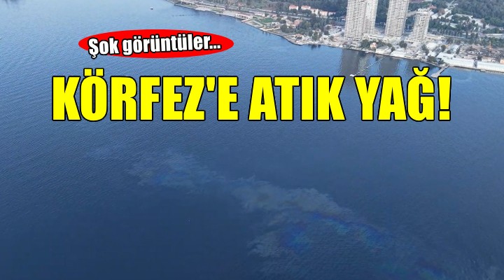 İzmir Körfezi nde atık yağ deşarjı!