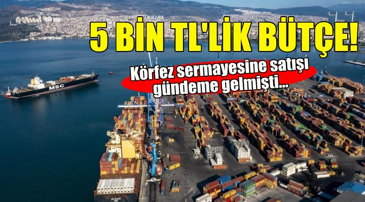İzmir Limanı için 5 bin TL lik bütçe!