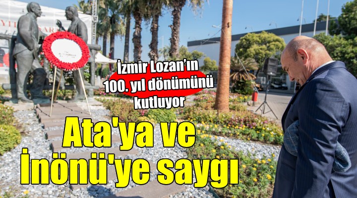 İzmir Lozan’ın 100. yıl dönümünü kutluyor