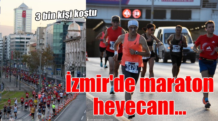 İzmir Maratonu nda 3 bin kişi koştu...