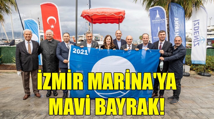 İzmir Marina’ya Mavi Bayrak!